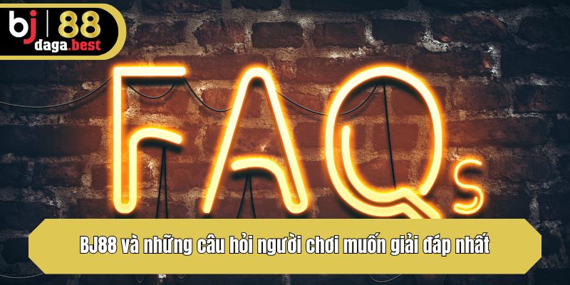 BJ88 và những câu hỏi người chơi muốn giải đáp nhất