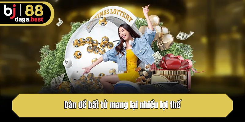 Dàn đề bất tử mang lại nhiều lợi thế