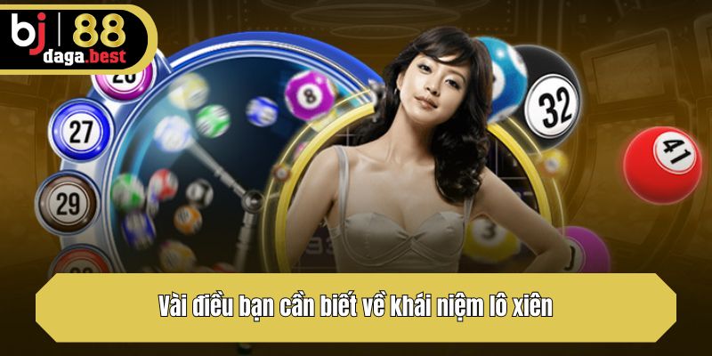 Vài điều bạn cần biết về khái niệm lô xiên